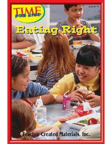 Eating Right Level 8 (Early Readers from Time for Kids) - Dona Herweck Rice