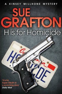 H Is for Homicide. Sue Grafton - Sue Grafton