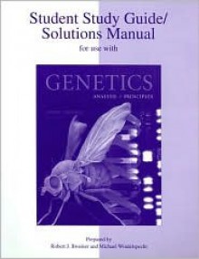 Student Study Guide/Solutions Manual to accompany Genetics - Robert J. Brooker, Robert Brooker