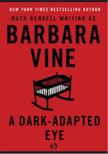 A Dark-Adapted Eye (Plume) - Barbara Vine, Ruth Rendell