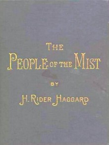 The People of the Mist - H. Rider Haggard