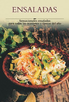 Ensaladas: Sensacionales ensaladas para todas las ocasiones y epocas del ano - Edimat Libros, Edimat