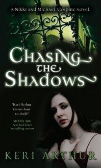 Chasing the Shadows - Keri Arthur