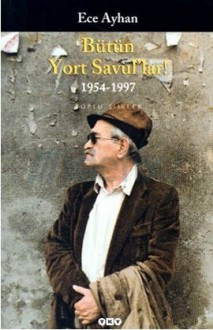 Bütün Yort Savul'lar! - Ece Ayhan