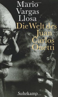 Die Welt Des Juan Carlos Onetti - Mario Vargas Llosa, Angelica Ammar