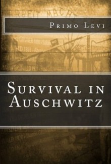 Survival in Auschwitz - Primo Levi