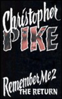 The Return (Remember Me 2): The Return - Christopher Pike