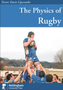 The Physics of Rugby - Trevor Lipscombe