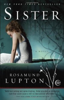 Sister: A Novel - Rosamund Lupton