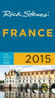 Rick Steves' France 2015 - Rick Steves, Steve Smith