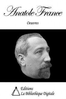 Oeuvres de Anatole France (French Edition) - Anatole France