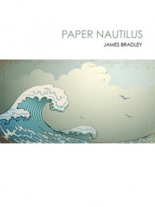 Paper Nautilus - James Bradley