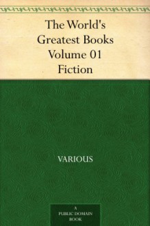 The World's Greatest Books - Volume 01 - Fiction - Various, John Alexander Hammerton, Arthur Mee