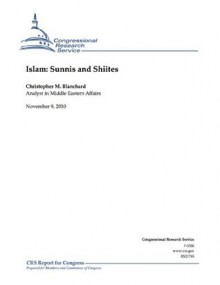 Islam: Sunnis and Shiites - Christopher M. Blanchard