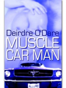 Muscle Car Man - Deirdre O'Dare