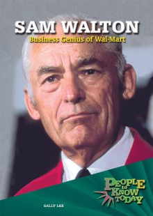 Sam Walton: Business Genius of Wal-Mart - Sally Lee