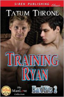 Training Ryan [Hard Hits 2] (Siren Publishing Classic ManLove) - 