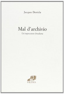 Mal D'Archivio. Un'impressione freudiana - Jacques Derrida