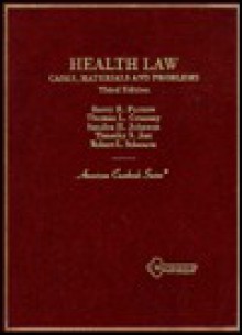 Health Law: Cases, Materials, and Problems - Barry R. Furrow