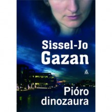 Pióro dinozaura - Sissel-Jo Gazan, Elżbieta Frątczak-Nowotny