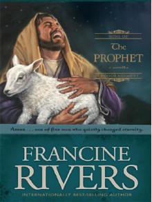 The Prophet: Amos - Francine Rivers