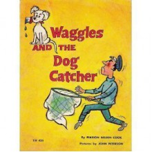 Waggles and the Dog Catcher - Marion Belden Cook, John Peterson