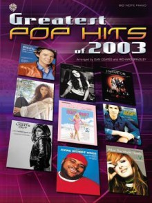 Greatest Pop Hits of 2003 - Dan Coates, Richard Bradley