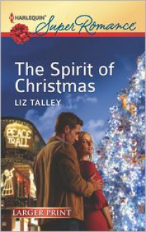 The Spirit of Christmas (Harlequin LP Superromance Series #1818) - Liz Talley