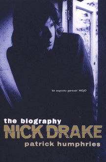 Nick Drake: the biography - Patrick Humphries