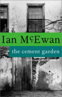 The Cement Garden - Ian McEwan