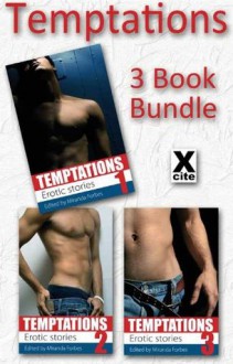 Temptations - 3 Book Bundle - from Xcite Books - Miranda Forbes, Elizabeth Cage, Shanna Germain, Lucy Felthouse, Sommer Marsden, Primula Bond, Jeremy Edwards, Alcamia, J.S. Black, Landon Dixon, Penelope Friday, Cyanne, Kristina Wright, Carmel Lockyer, Beverly Langland, Kitti Bernetti, Georgina Brown, Alicia Carter, Roxan