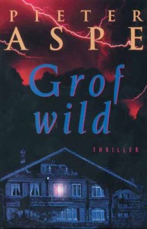 Grof wild - Pieter Aspe