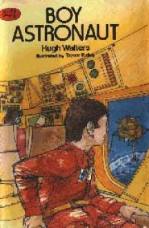 Boy astronaut - Hugh Walters