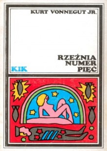 Rzeźnia numer pięć - Kurt Vonnegut