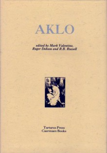 AKLO - R.B. Russell, Mark Valentine, Colin Scott-Sutherland, John Gawsworth, Philip Healy, David Tibet, Thomas Ligotti, John Gale, Mark Samuels, Adrian Eckersley, Roger Dobson, Derek Stanford, Hilary Machen, Edmund John, Ron Weighell, Peter Relton, James Branch Cabell, Count St