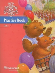 HSP California Excursions: Practice Book, Grade 1 - Harcourt