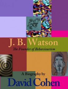 J. B. Watson - David Cohen