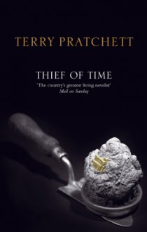 Thief Of Time: (Discworld Novel 26) - Terry Pratchett