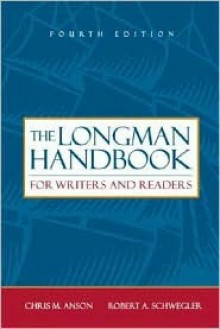 Longman Handbook for Writers and Readers (with MyCompLab), The (4th Edition) (MyCompLab Series) - Chris M. Anson, Robert A. Schwegler