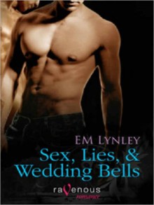 Sex, Lies, and Wedding Bells - E.M. Lynley