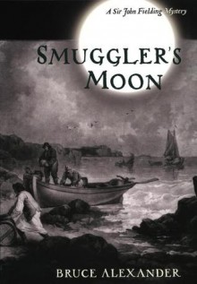 Smuggler's Moon - Bruce Alexander