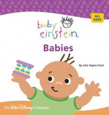 Baby Einstein: Babies - Julie Aigner-Clark, Baby Einstein