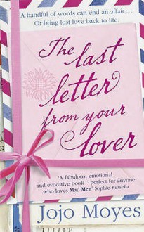 The Last Letter from Your Lover - Jojo Moyes