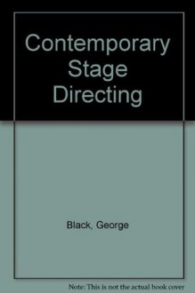 Contemporary Stage Directing - George Black