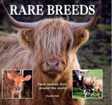 Rare Breeds: Farm Animals from Around the World - Derek Hall, Derek Hall