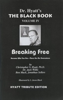 Black Book Volume 4: Breaking Free - Christopher S. Hyatt, S. Jason Black, Nicholas Tharcher