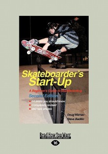 Skateboarder's Start-Up: A Beginner's Guide to Skateboarding - Doug Werner, Steve Badillo