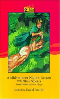 A Midsummer Night's Dream and Other Stories from Shakespeare's Plays: Level 2: 2,100 Word Vocabulary - D.H. Howe