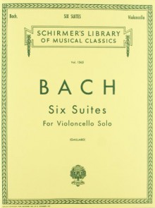 Bach: Six Suites for Violoncello Solo - Johann Sebastian Bach