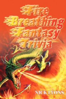 Firebreathing Fantasy Trivia - Nick Lyons